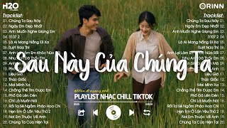 Nhạc Chill TikTok 2025 - Những Bản Nhạc Chill Nhẹ Nhàng Hay Nhất☘️Nhạc Lofi Chill Buồn Hot TikTok