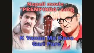 K vanau ma kaso gari pare - Nepali movie 'Prempinda' song - Abhijeet Bhattacharya, Saroj Khannal