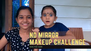 കണ്ണാടിയില്ലാതെ ഒരു മേക്കപ്പ് ചലഞ്ച് | NO MIRROR Makeup Challenge