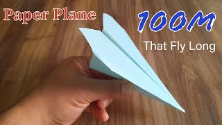 How To Make Paper Airplane That Fly Long 100 m #3   كيفية صنع طائرة ورقية تطير لمسافة مئة  متر