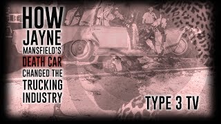 HOW JAYNE MANSFIELD'S DEATH CAR CHANGED THE TRUCKING INDUSTRY
