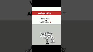 your plan vs Allah's plan ♥️#islamicgreeting #shortsyoutube #viralislamicvideo #shorts #subscribe