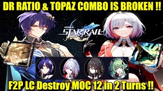 E0 S0 DR RATIO \u0026 TOPAZ COMBO IS BROKEN !! (F2P LC) DESTROY MOC 12 in 2 Turns !! Ruan Mei Dual DPS