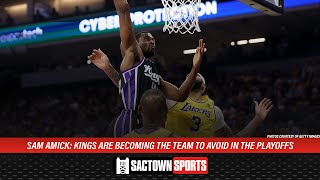 Sam Amick: Kings are becoming the team to avoid in the playoffs