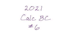 2021 AP Calculus BC Exam FRQ #6