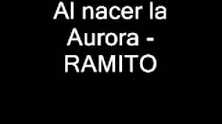 Al nacer la Aurora   RAMITO