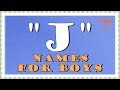 TOP INTERNATIONAL J NAMES FOR BOYS -PART 2