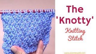 The Knotty Knit Stitch - Textured Knitting Stitch