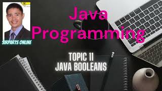 SirParts' Java Programming Tutorial: Topic 11 Java Booleans