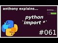 python star imports (beginner - intermediate) anthony explains #061