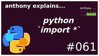 python star imports (beginner - intermediate) anthony explains #061