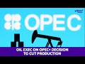 Oil exec on OPEC+ decision to cut oil production