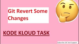 Git Revert Some Changes | kodekloud tasks | devops | linux