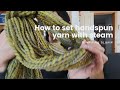 How to Set Handspun Yarn with Steam