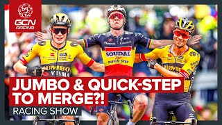 Is A Jumbo Quick-Step Merger About To RUIN Pro Cycling? | GCN Racing News Show