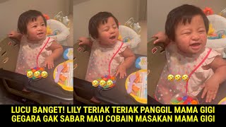 CUBANGET! LILY TERIAK PANGGIL MAMA GIGI GEGARA KELAPERAN GASABARAN MAU MAKAN 😅🤣