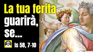 Il Terzo Isaia e la via della guarigione (Is 58, 7-10)