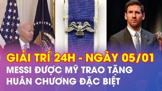 Tin nóng Giải trí  24h: Messi được Mỹ trao tặng Huân chương đặc biệt