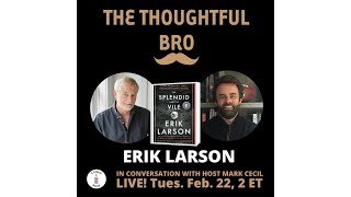 Erik Larson Talks Churchill With The Thoughtful Bro