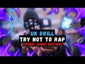 UK DRILL: TRY NOT TO RAP (ICONIC SONGS)