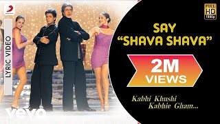 Say Shava Shava" Lyric Video - K3G|Amitabh Bachchan|Shah Rukh|Rani|Kajol|Alka Yagnik