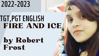 FIRE AND ICE by ROBERT FROST (TGT PGT ENGLISH)2022-2023