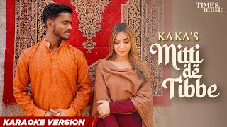 KAKA | Mitti De Tibbe | Karaoke Version | New Punjabi Song | Afsha Khan | Latest Punjabi Songs 2022