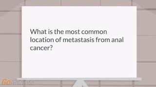 What is the most common location for anal cancer metastasis?