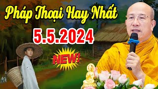 Bài Giảng Mới nhất 5.5.2024 - Thầy Thích Trúc Thái Minh Quá Hay