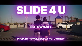 Slide 4 U - NoTownZay (Official Music Video)