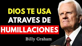 Las Humillaciones que sufriste, tienen un Propósito | Billy Graham