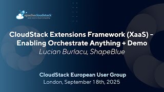 CloudStack Extensions Framework (XaaS) - Enabling Orchestrate Anything + Demo | CSEUG 2025