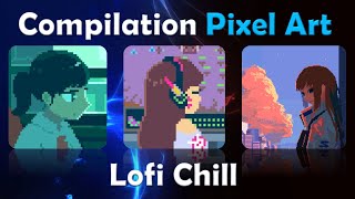 Compilation of Pixel Art Lofi Chill