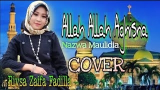 ALLAH ALLAH AGHISNA || NAZWA MAULIDIA || COVER RIVSA ZAIFA FADILLA