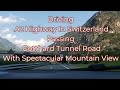 #Driving in Switzerland,  #A2  Highway/Motorway in Switzerland. Passing Gotthard road tunnel