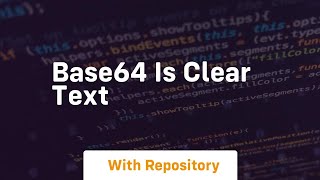 base64 is clear text