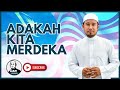 Merdekakan Diri!!! Ustaz Aswad Nason UAN