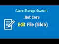 Modify File in Storage Account | Upload Blobs to Storage Account | Azure Storage Account | .Net Core