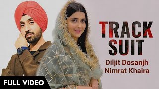 Diljit Dosanjh: Track Suit (Video) Feat. Nimrat Khaira | Latest Punjabi Song 2020 |