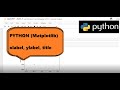 Python (Matplotlib):- xlabel, ylabel, title (part 5)
