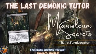 Mausoleum Secrets: The Last Demonic Tutor (ft. 1stTurnNegator) » Faithless Brewing S14E27 [PODCAST]