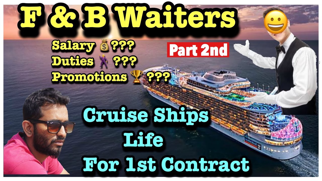 F&B (waiters) On Cruise Ships Joining Process And There 1st Contract ...