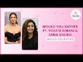 Would You Rather With Yogita Bihani and Sana Sheikh - Myntra Studio