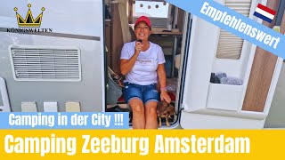 Camping in Amsterdam | Vorstellung Camping Zeeburg | Wohnmobil - Urlaub wir kommen wieder 👍👍👍