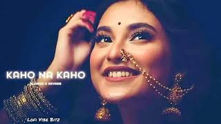 Kaho Na Kaho ❤️ [Slowed X Revarb] Kaho Na Kaho Song | Emraan Hashmi Murder Movie | #HindiSong
