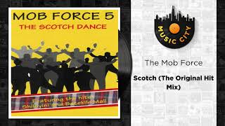 The Mob Force - Scotch (The Original Hit Mix) | Official Audio