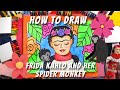 How to Draw Frida Kahlo and her Spider Monkey