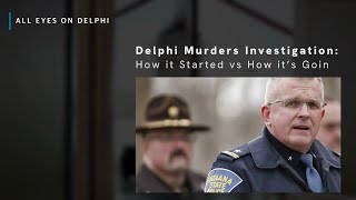 Delphi Murders Investigation: How it Started vs How it’s Goin
