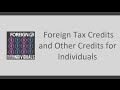 Foreign Tax Credit and Other Credits for Individuals Foreign Tax Credit and Other Credits for Individuals