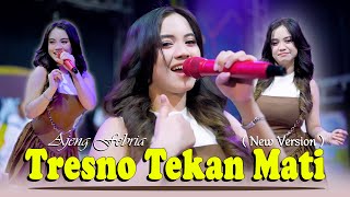 Tresno Tekan Mati (New Version) NDX AKA - Ajeng Febria (Official Music Video)